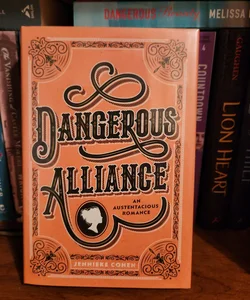 Dangerous Alliance: an Austentacious Romance