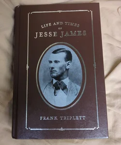 Life And Times Of Jesse James