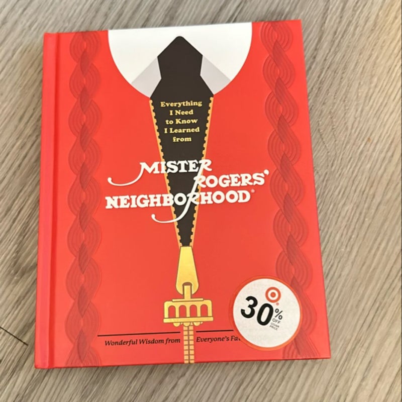 Everything I Need to Know I Learned from Mister Rogers' Neighborhood