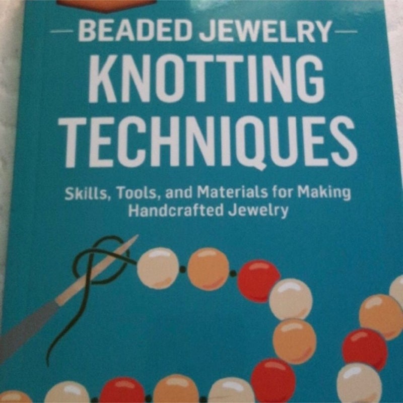 Beaded Jewelry: Knotting Techniques