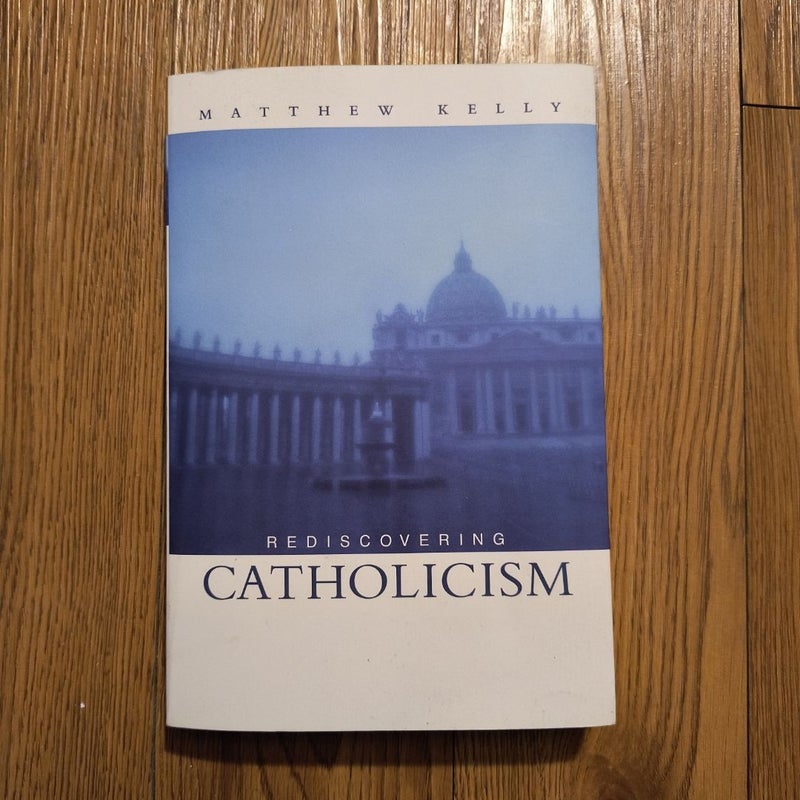 Rediscovering Catholicism