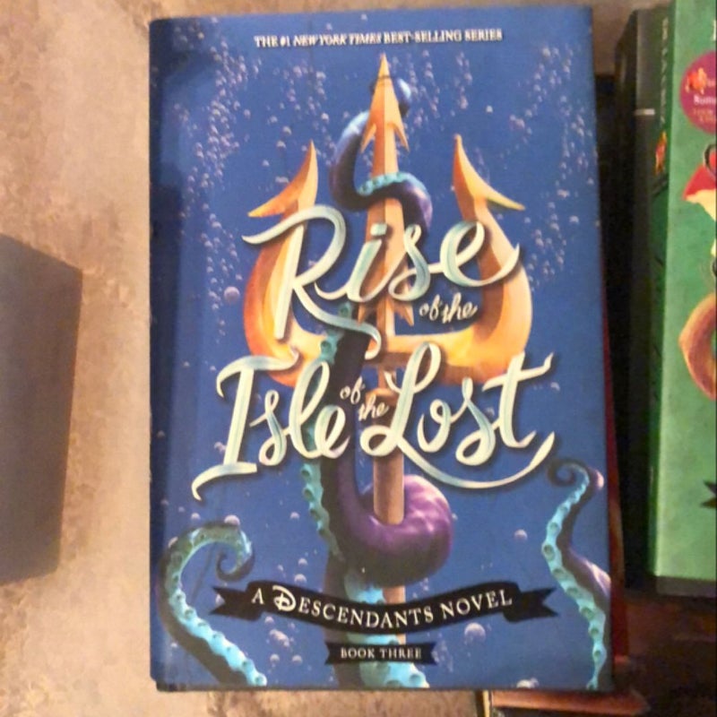 Rise of the Isle of the Lost (a Descendants Novel)