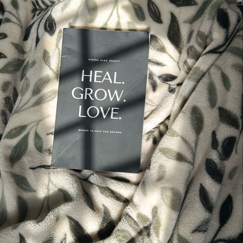 Heal. Grow. Love