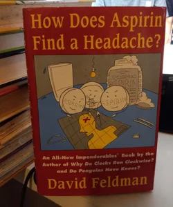 How does aspirin find a headache?
