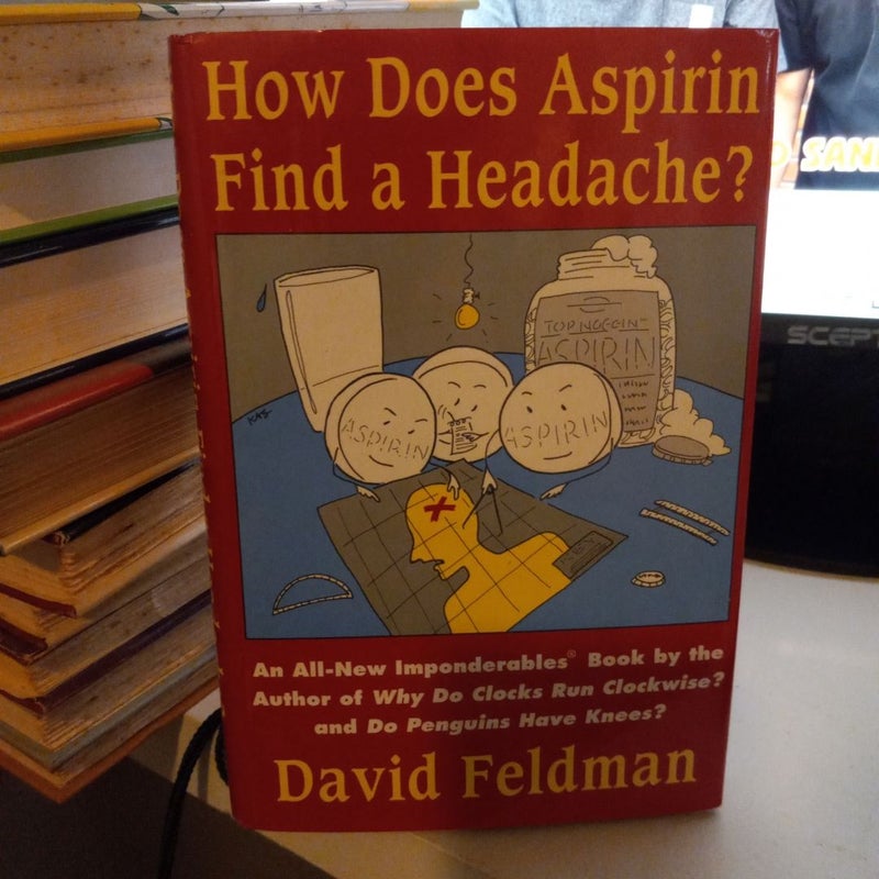 How does aspirin find a headache?