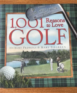 1,001 Reasons to Love Golf