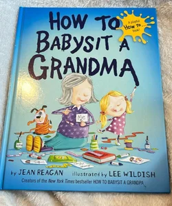 How to Babysit a Grandma