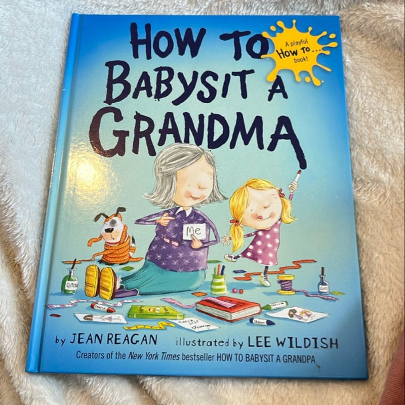 How to Babysit a Grandma