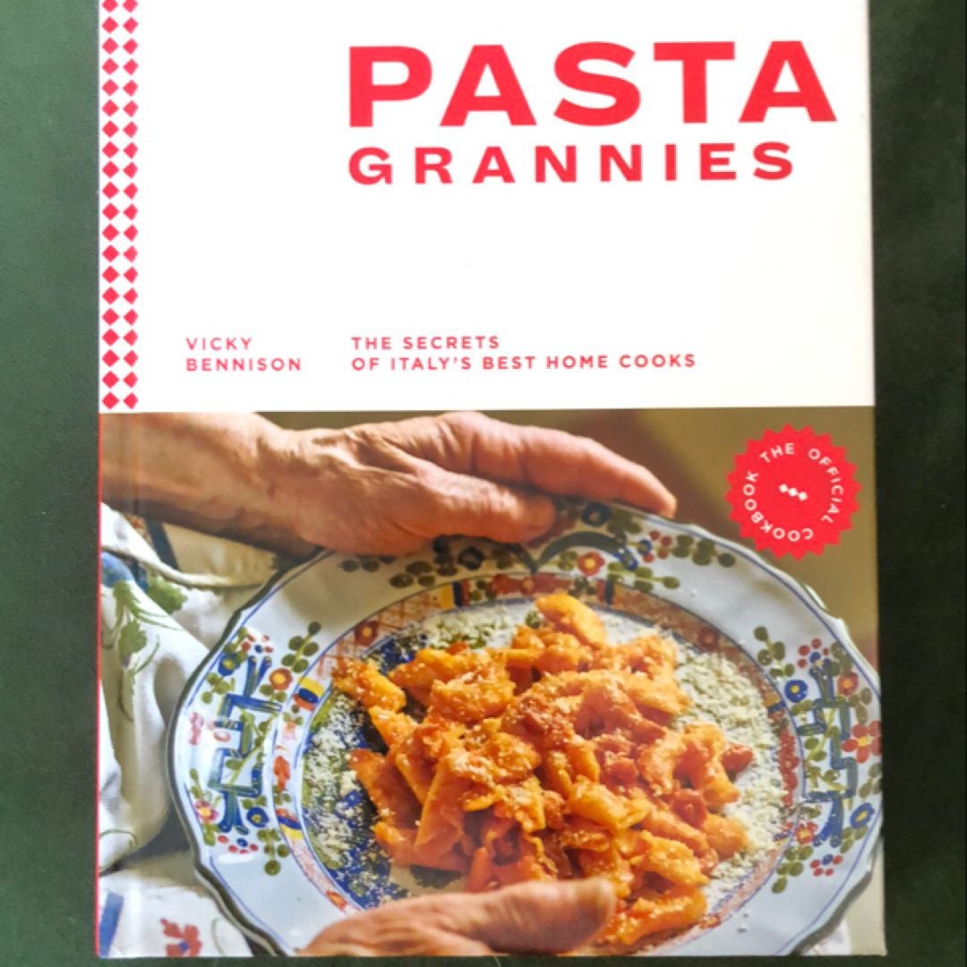 Pasta Grannies: the Official Cookbook