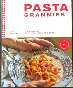 Pasta Grannies: the Official Cookbook