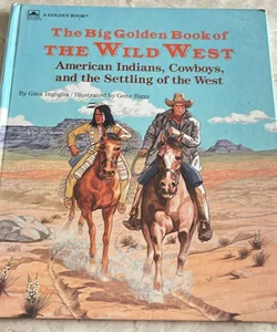 The Big Golden Book of the Wild West