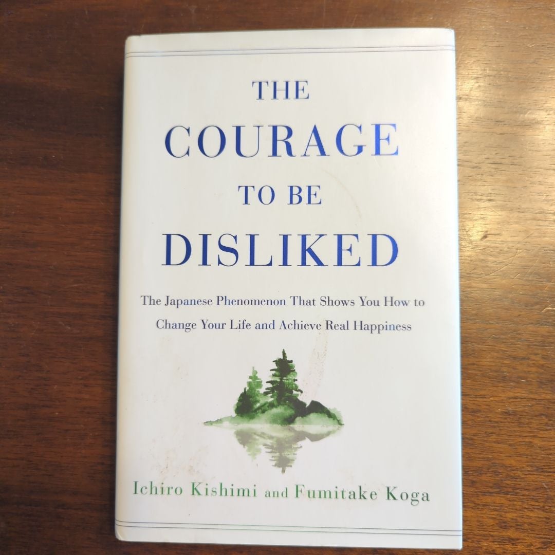 The Courage to Be Disliked