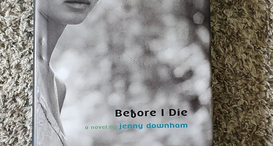 Before I Die by Jenny Downham, Hardcover | Pangobooks