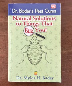 Natural Solutions to Things That Bug You