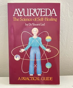 Ayurveda, the Science of Self-Healing