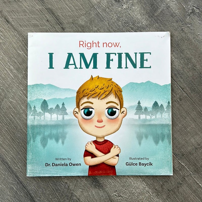 Right Now, I Am Fine