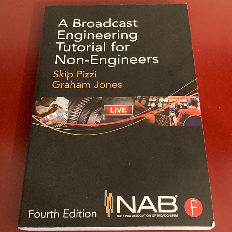 A Broadcast Engineering Tutorial for Non-Engineers