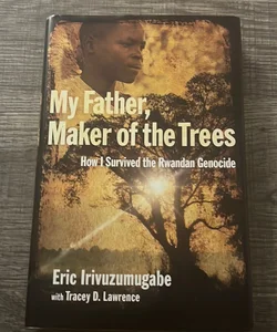 My Father, Maker of the Trees