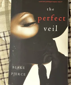 The Perfect Veil (a Jessie Hunt Psychological Suspense Thriller-Book Seventeen)