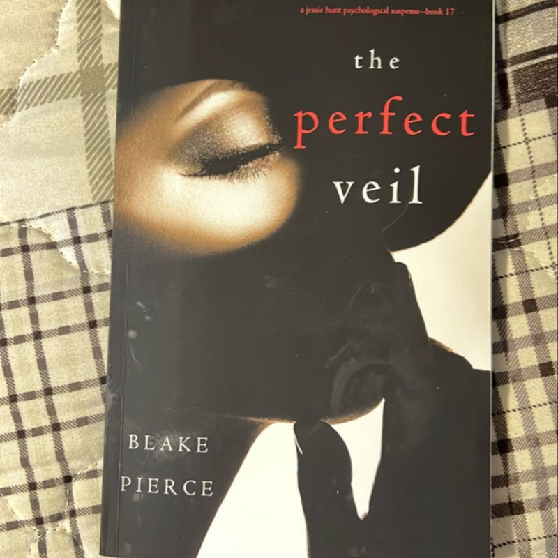 The Perfect Veil (a Jessie Hunt Psychological Suspense Thriller-Book Seventeen)