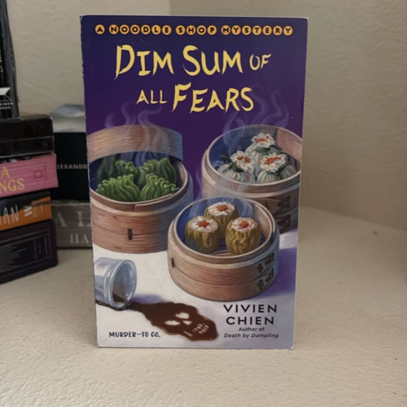 Dim Sum of All Fears