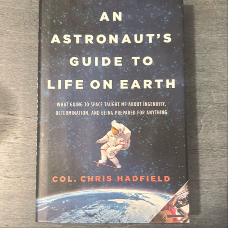 An Astronaut's Guide to Life on Earth