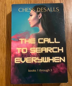 The Call To Search Everywhen Books 1-3