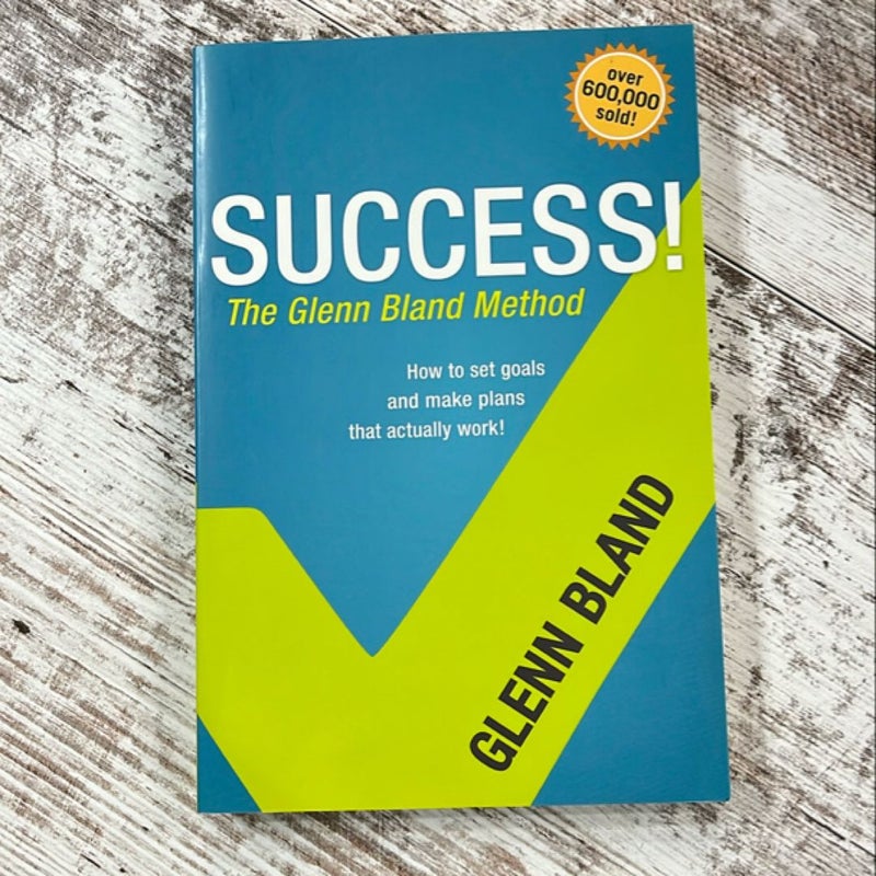 Success! the Glenn Bland Method