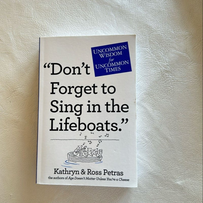 "Don't Forget to Sing in the Lifeboats"