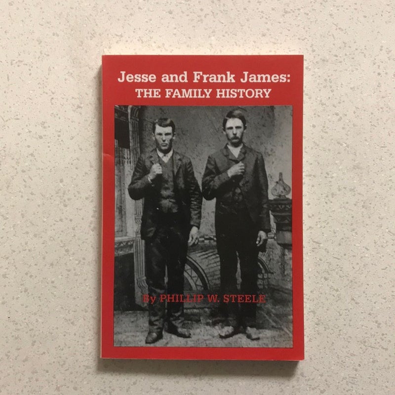 Jesse and Frank James : The Family History 