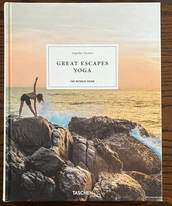 Great Escapes Yoga. the Retreat Book