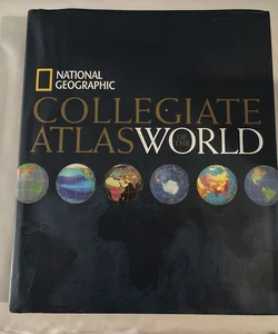 National Geographic Collegiate Atlas of the World