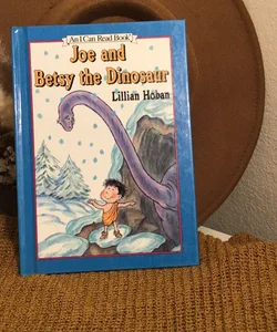 Joe and Betsy The Dinosaur (hardcover)