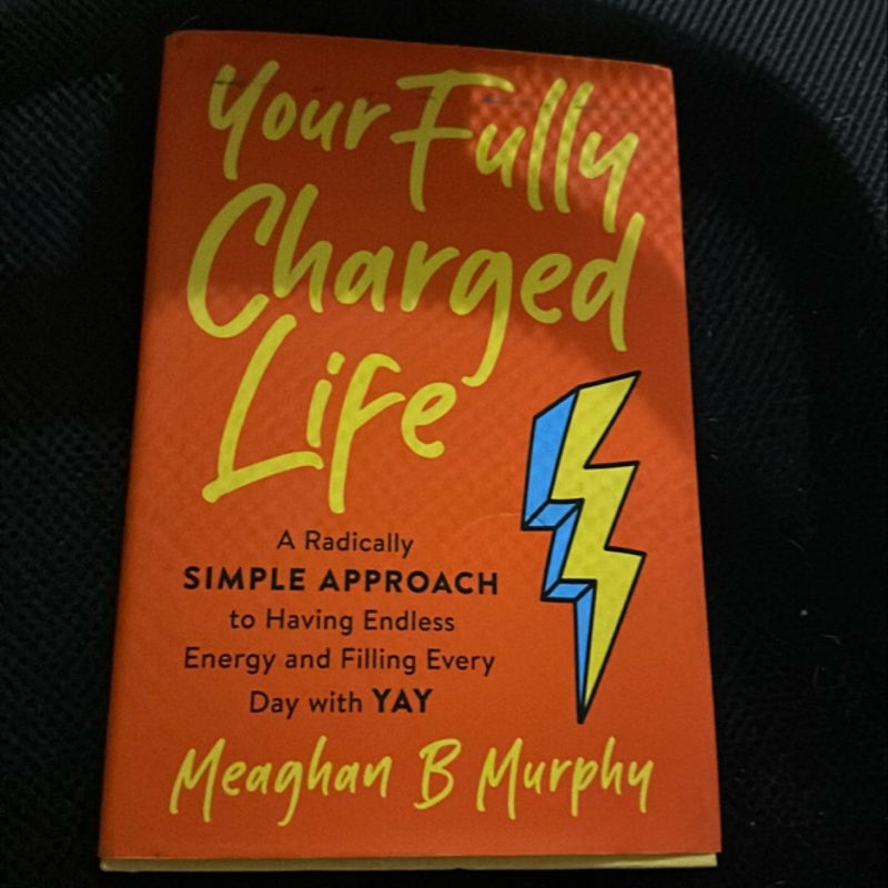 Your Fully Charged Life