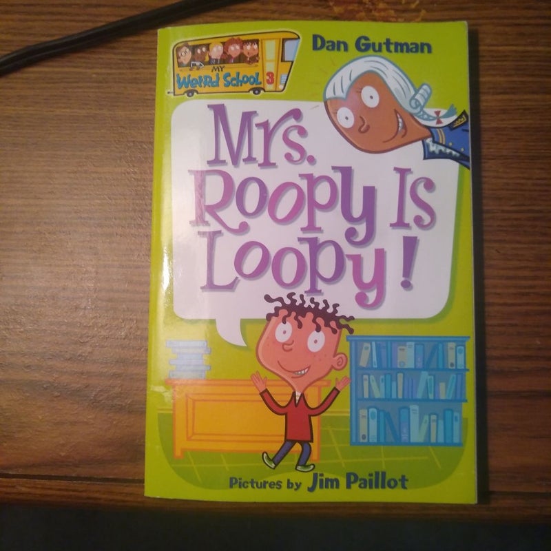 My Weird School #3: Mrs. Roopy Is Loopy!