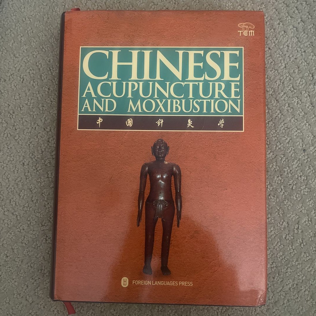 Chinese Acupuncture and Moxibustion