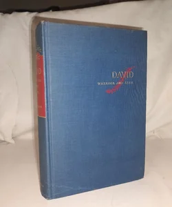 David Warrior and King A Biblical Biography