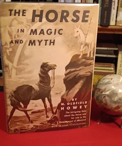 Rare 1st 1958 edition The Horse in Magic and Myth