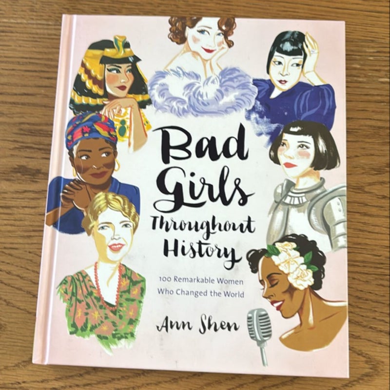 Bad Girls Throughout History: 100 Remarkable Women Who Changed the World (Women in History Book, Book of Women Who Changed the World)