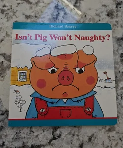 Isn't Pig Won't Naughty?