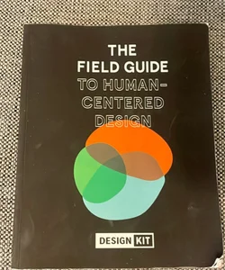 Field Guide to Human-Centered Design