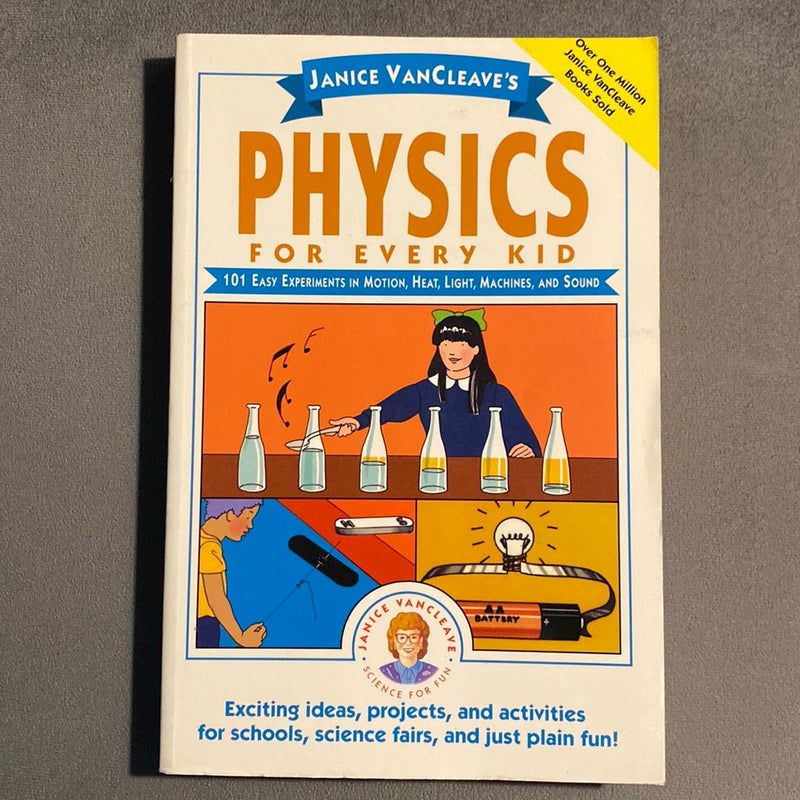 Janice VanCleave's Physics for Every Kid
