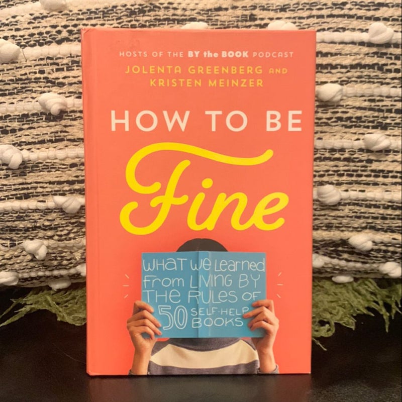 How to Be Fine