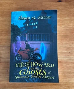 Leigh Howard and the Ghosts of Simmons-Pierce Manor
