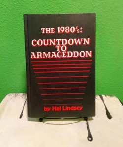 The 1980's: Countdown To Armageddon