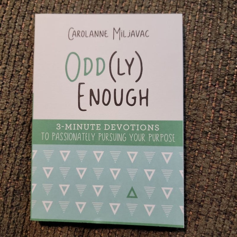 Odd(ly) Enough: 3-Minute Devotions to Passionately Pursuing Your Purpose