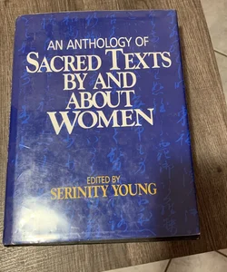 An Anthology of Sacred texts by and about women 