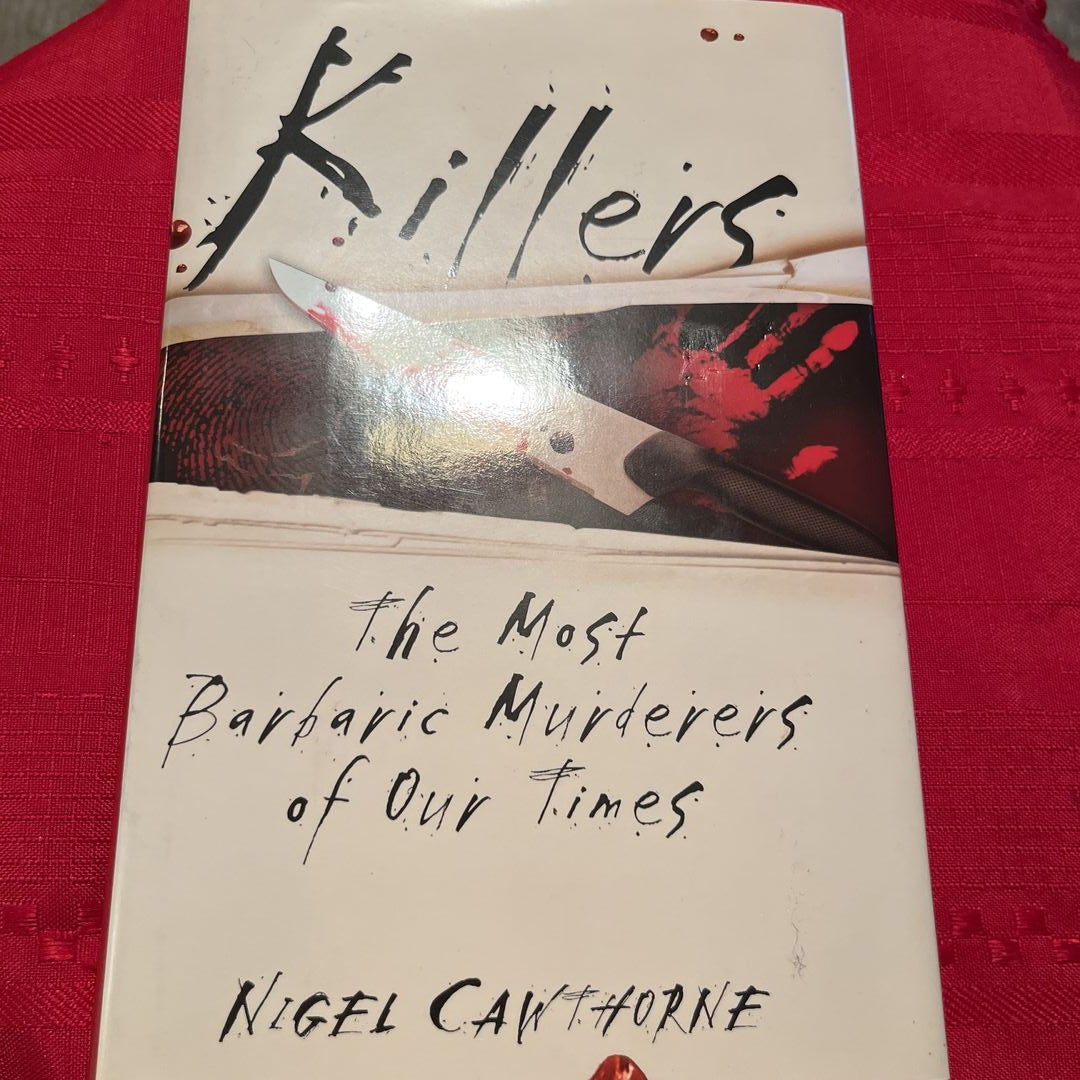 Serial Killers and Mass Murderers: Profiles of the World's Most Barbaric  Criminals by Nigel Cawthorne