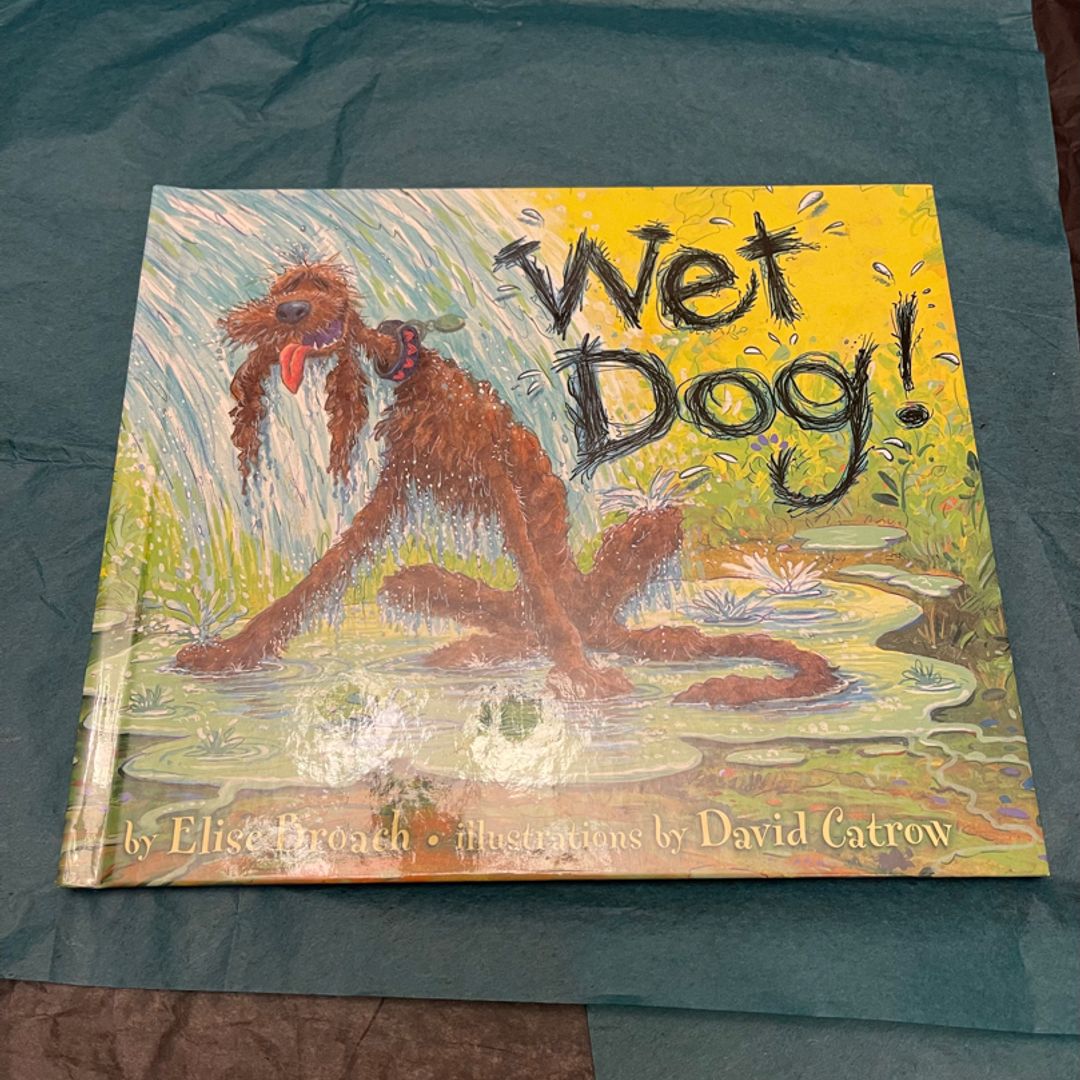 Wet Dog! by Elise Broach