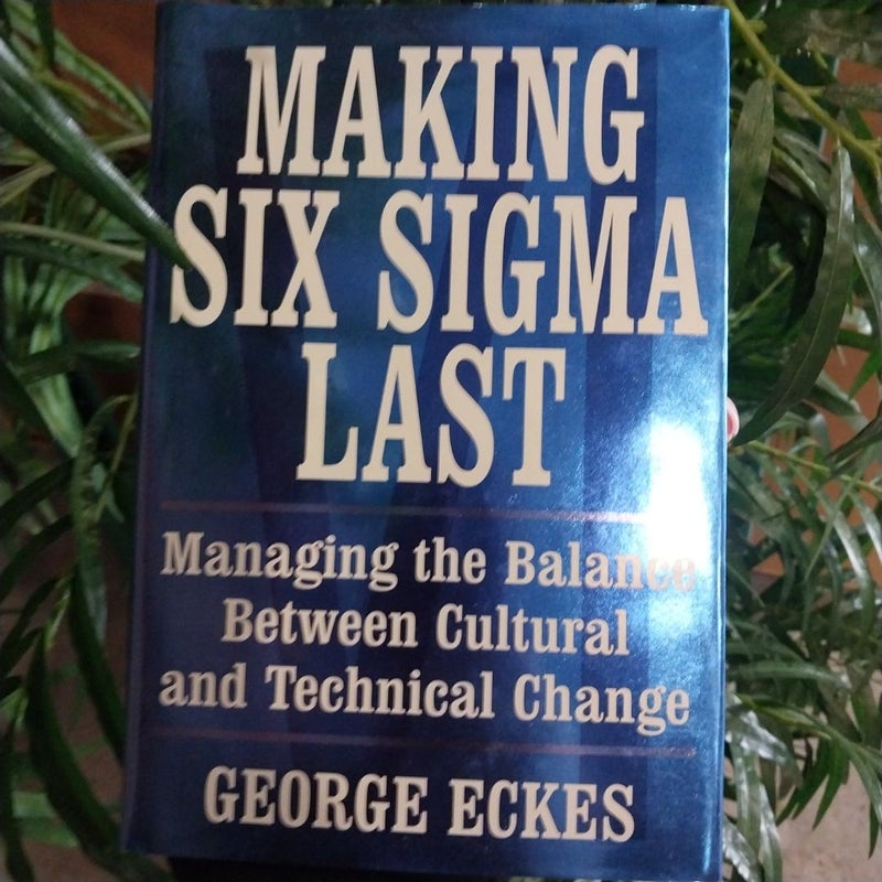 Making Six Sigma Last